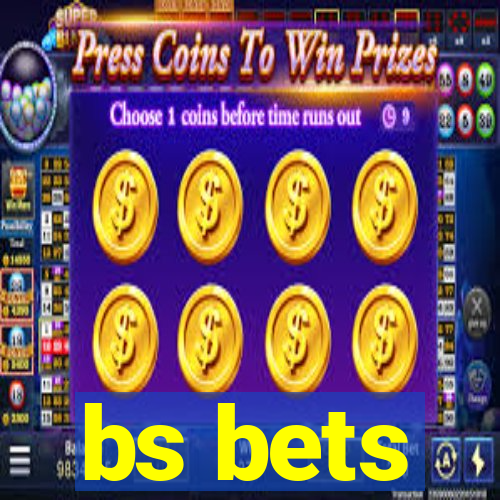 bs bets